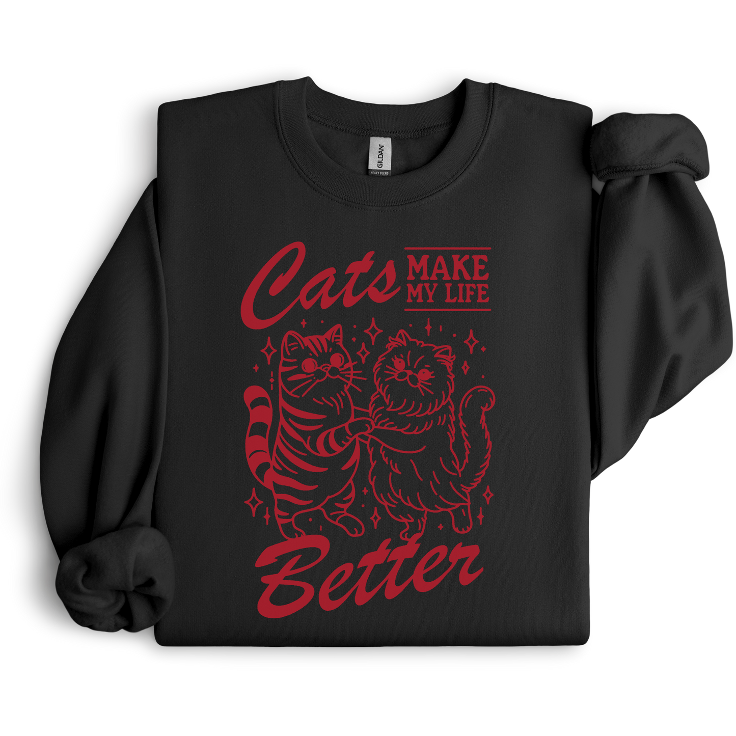 Cats Make My Life Better Crewneck