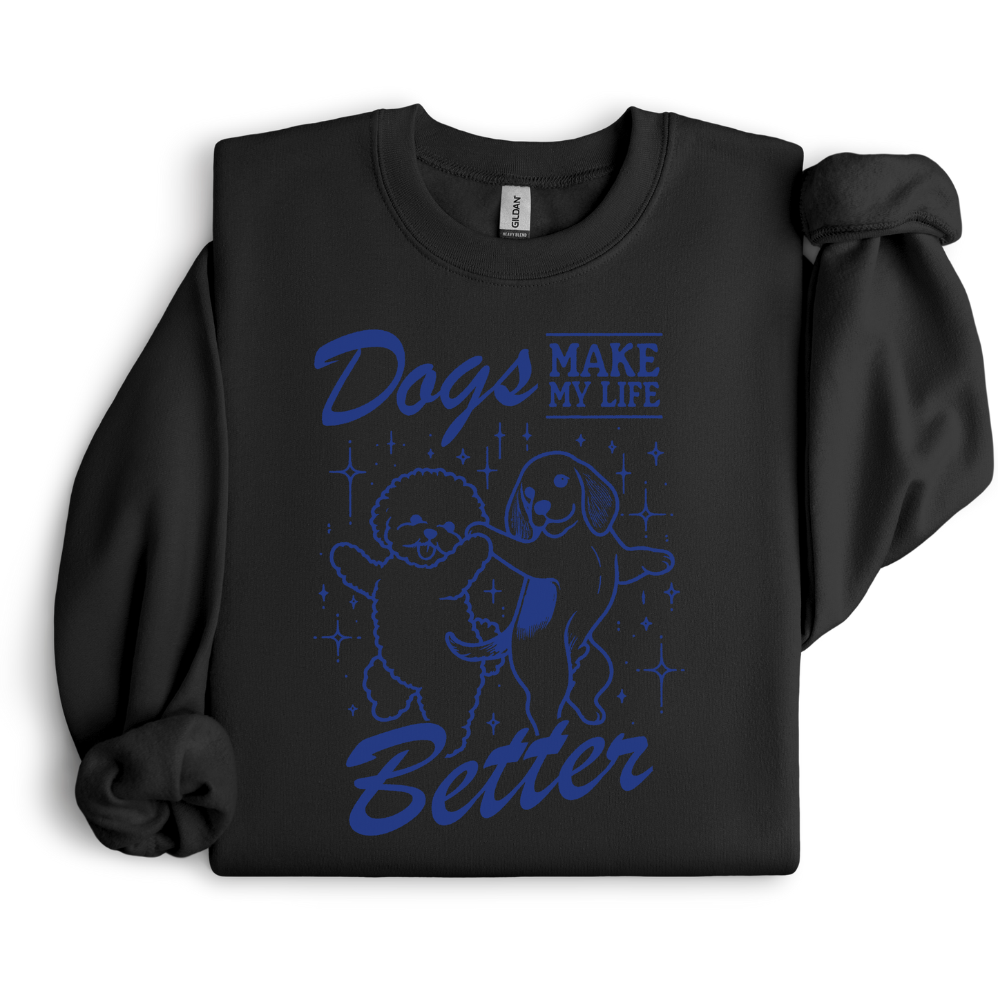 Dogs Make My Life Better Crewneck